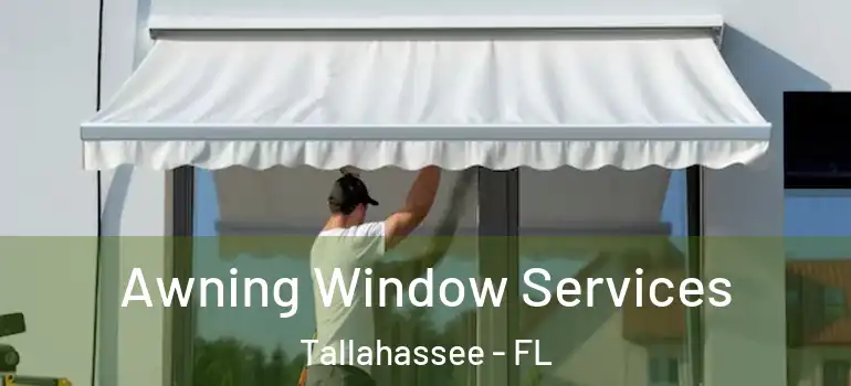  Awning Window Services Tallahassee - FL