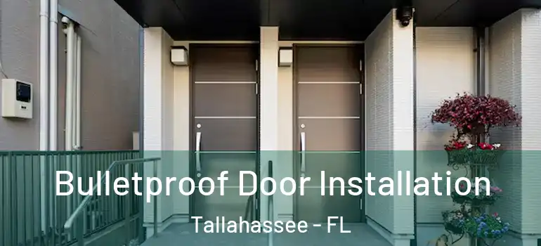  Bulletproof Door Installation Tallahassee - FL
