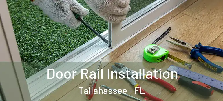  Door Rail Installation Tallahassee - FL