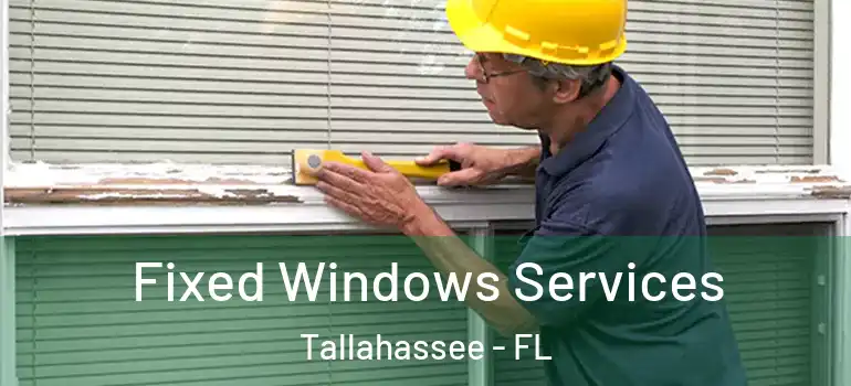  Fixed Windows Services Tallahassee - FL