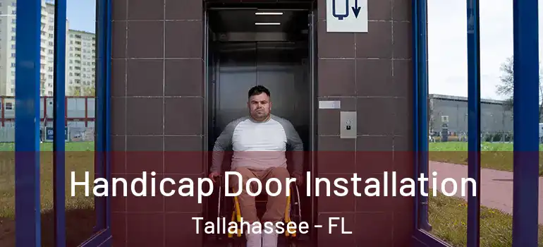  Handicap Door Installation Tallahassee - FL