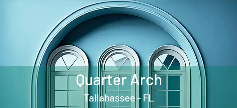  Quarter Arch Tallahassee - FL