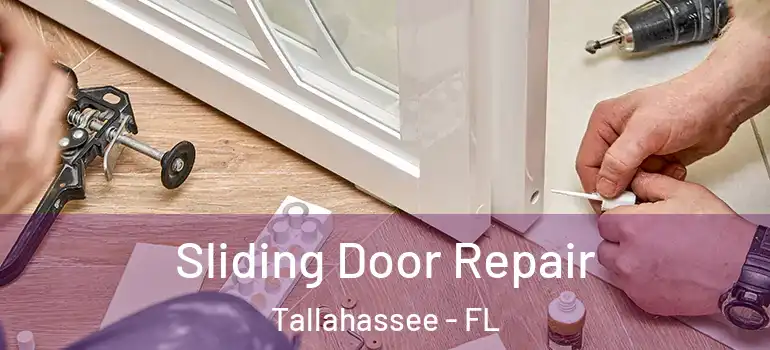  Sliding Door Repair Tallahassee - FL