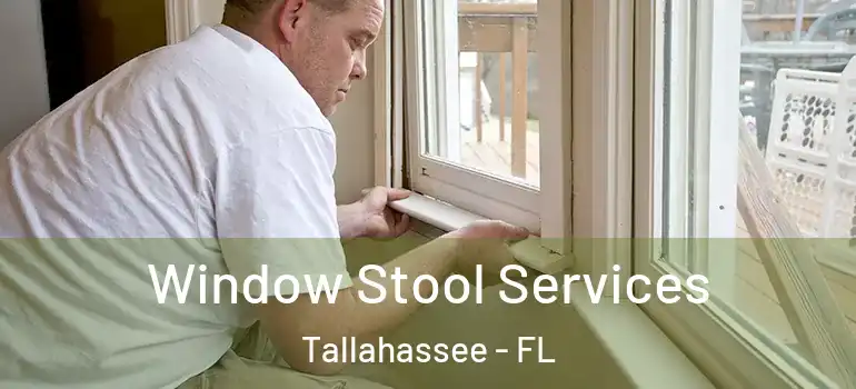  Window Stool Services Tallahassee - FL